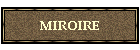 MIROIRE